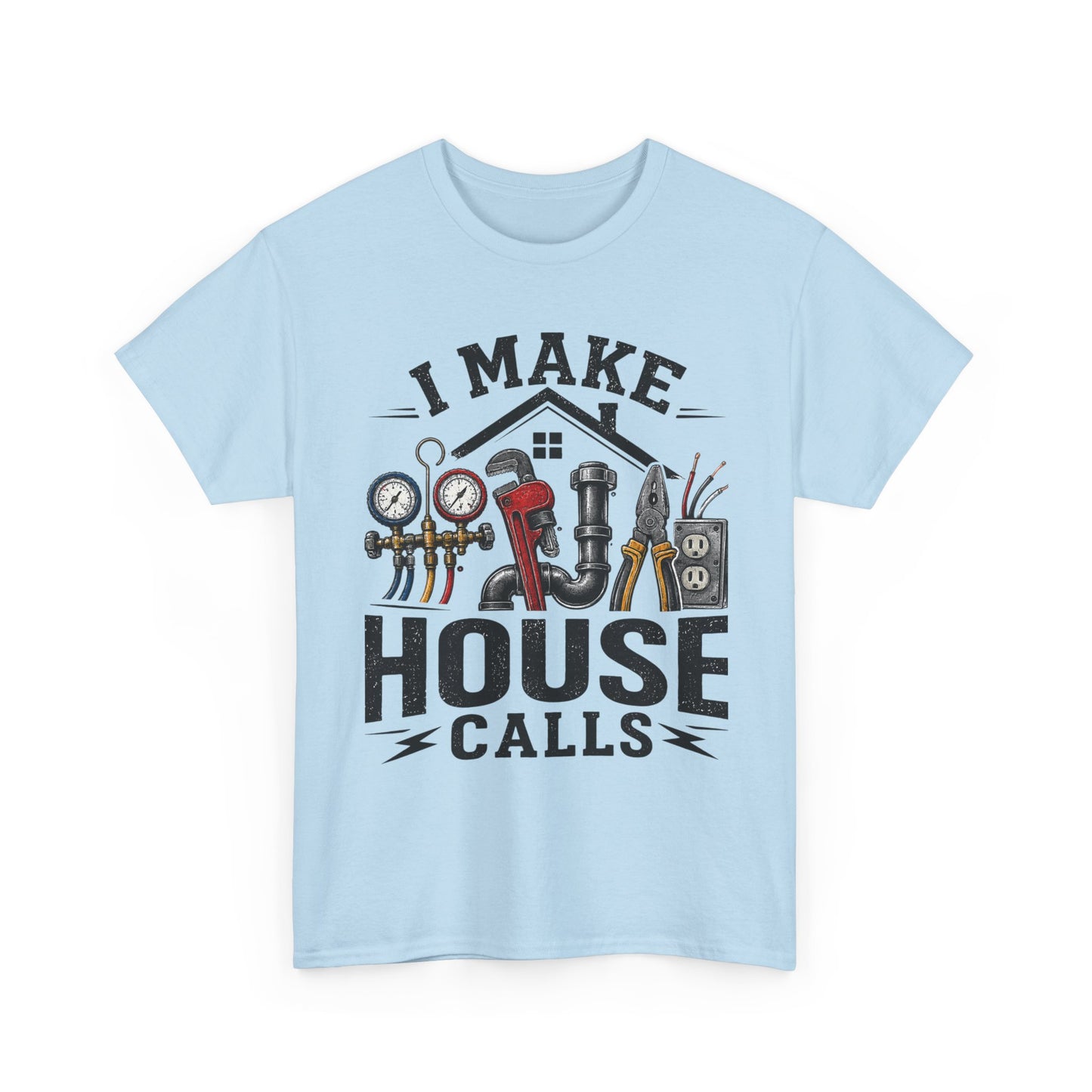 I Make House Calls T-Shirt | Plumber Tools Graphic Tee, Tradesman Shirt