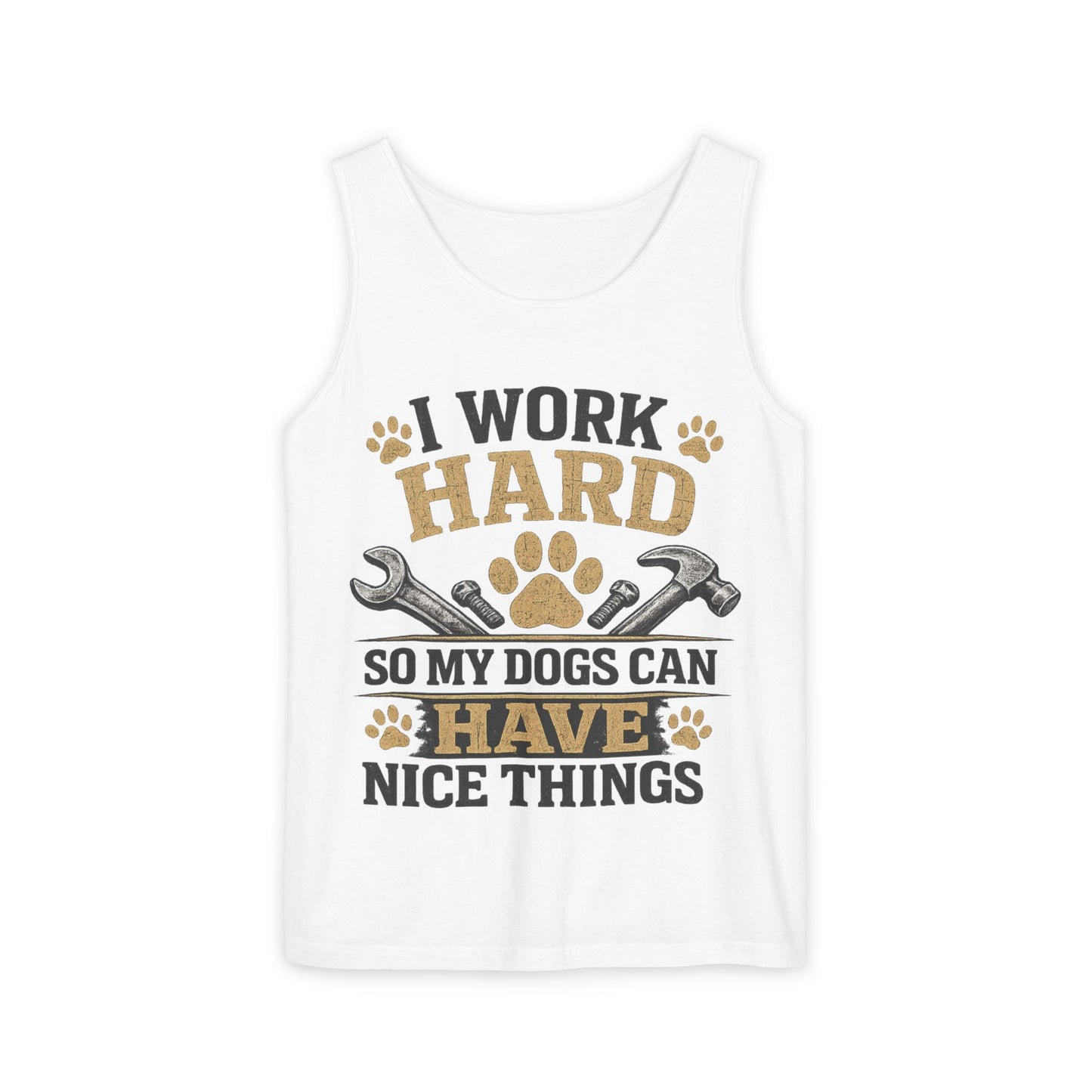 I Work Hard So My Dogs Can Have Nice Things Tank Top | Dog Paw Wrench Design