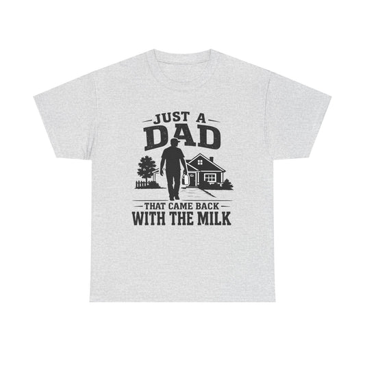 Just a Dad That Came Back With the Milk T-Shirt | Dad Humor, Silhouette House Design