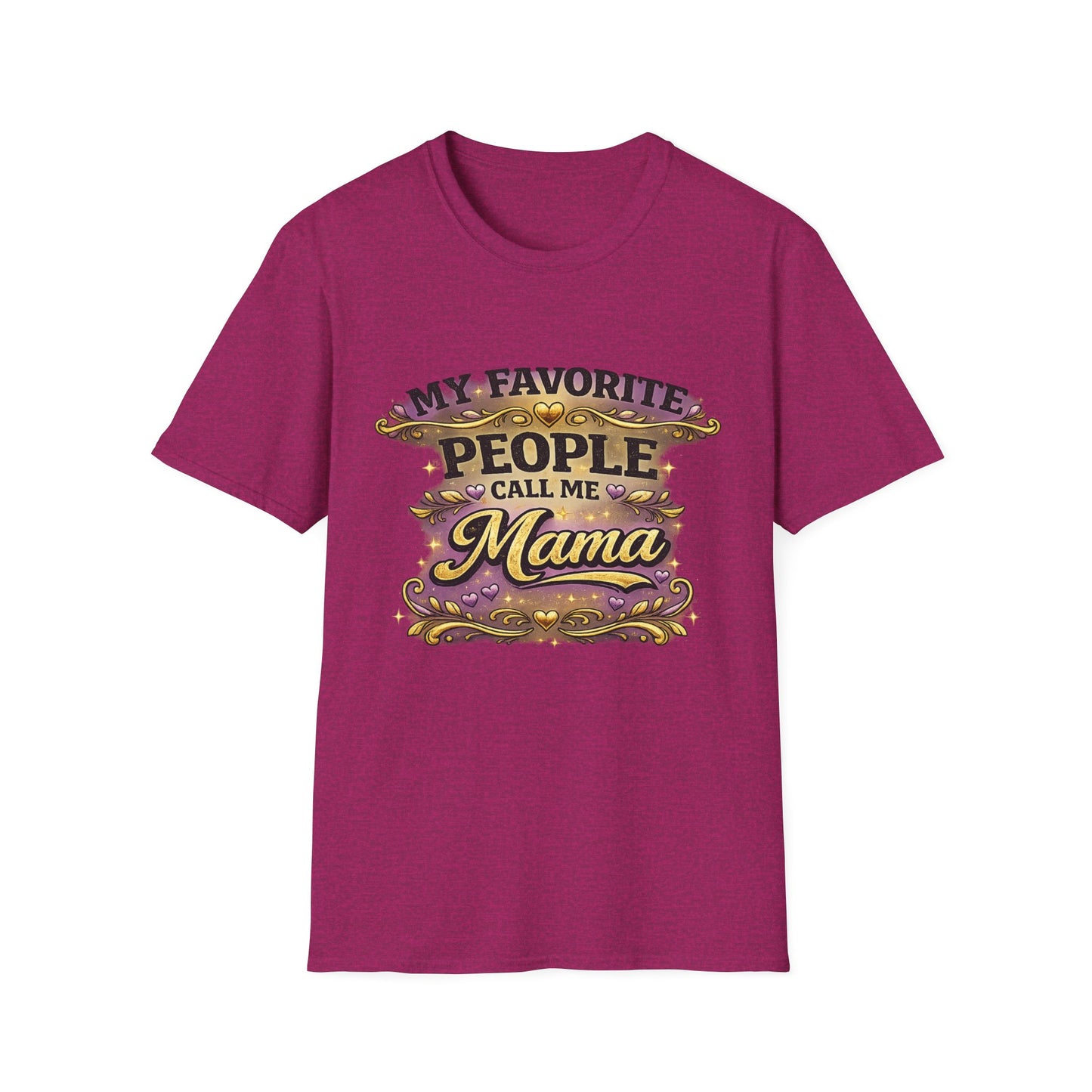 My Favorite People Call Me Mama T-Shirt | Mom Typography Tee