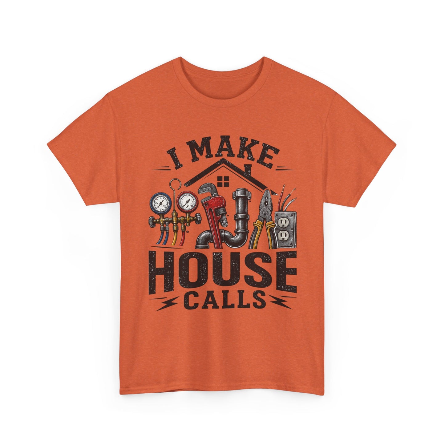 I Make House Calls T-Shirt | Plumber Tools Graphic Tee, Tradesman Shirt