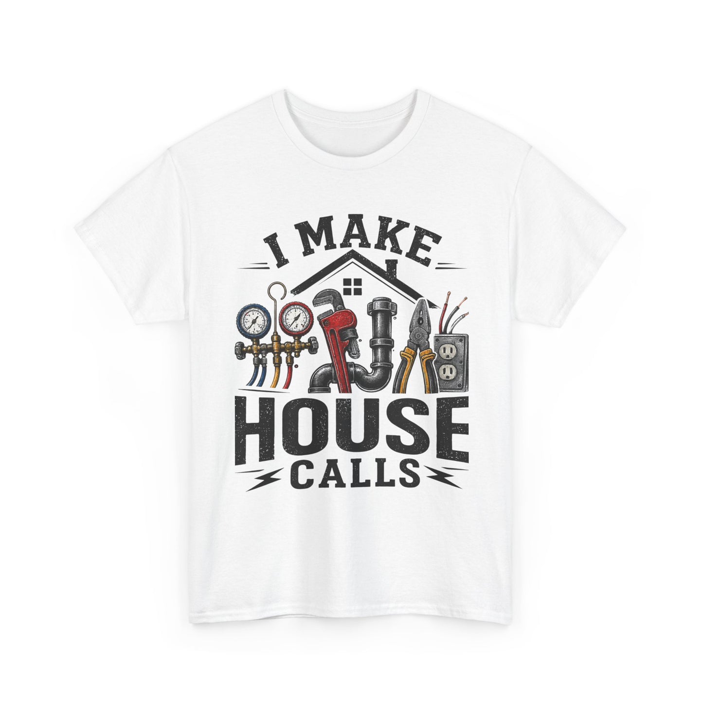 I Make House Calls T-Shirt | Plumber Tools Graphic Tee, Tradesman Shirt