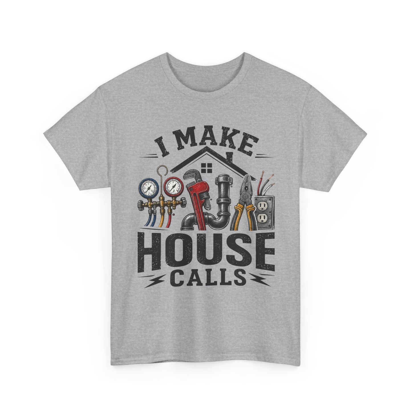 I Make House Calls T-Shirt | Plumber Tools Graphic Tee, Tradesman Shirt