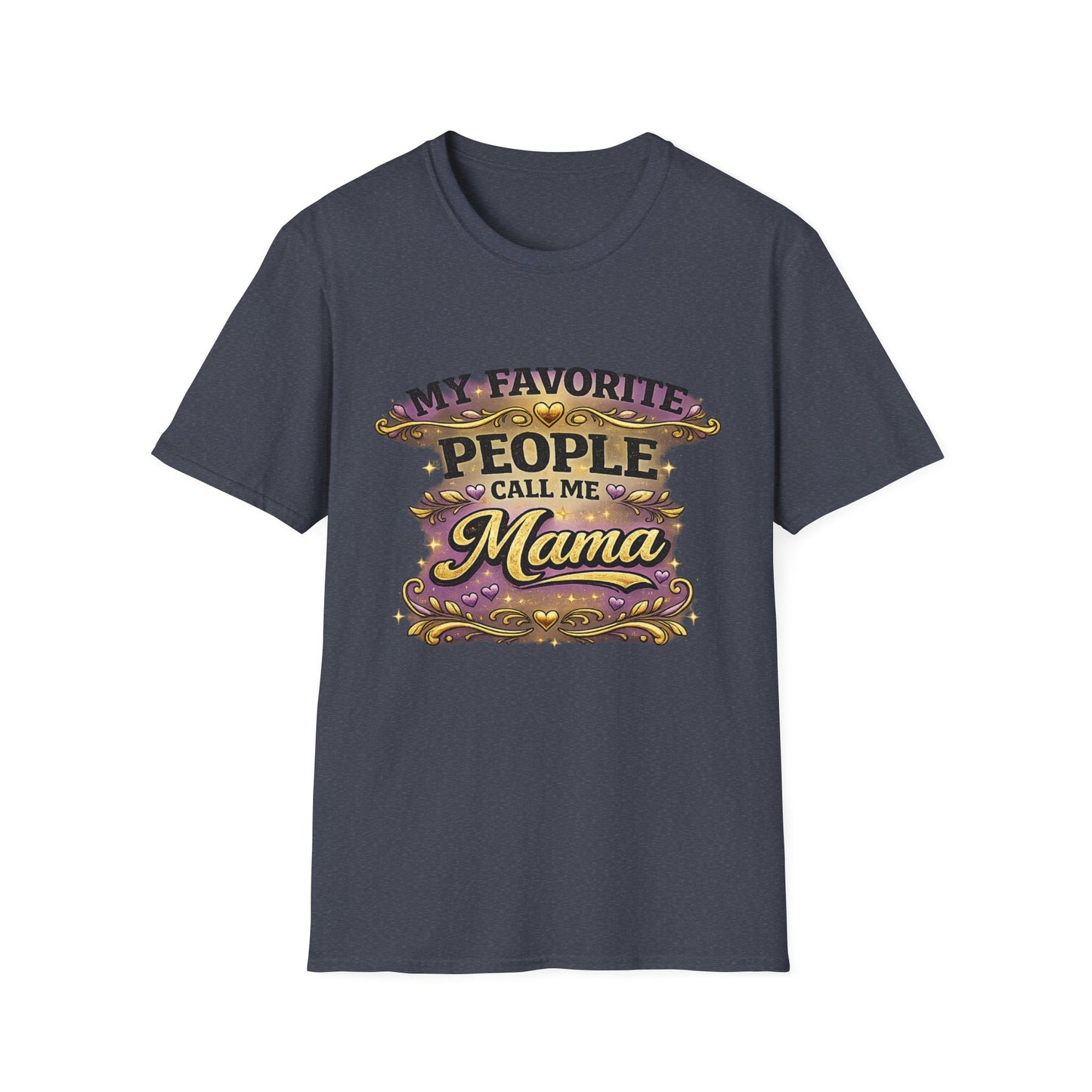My Favorite People Call Me Mama T-Shirt | Mom Typography Tee