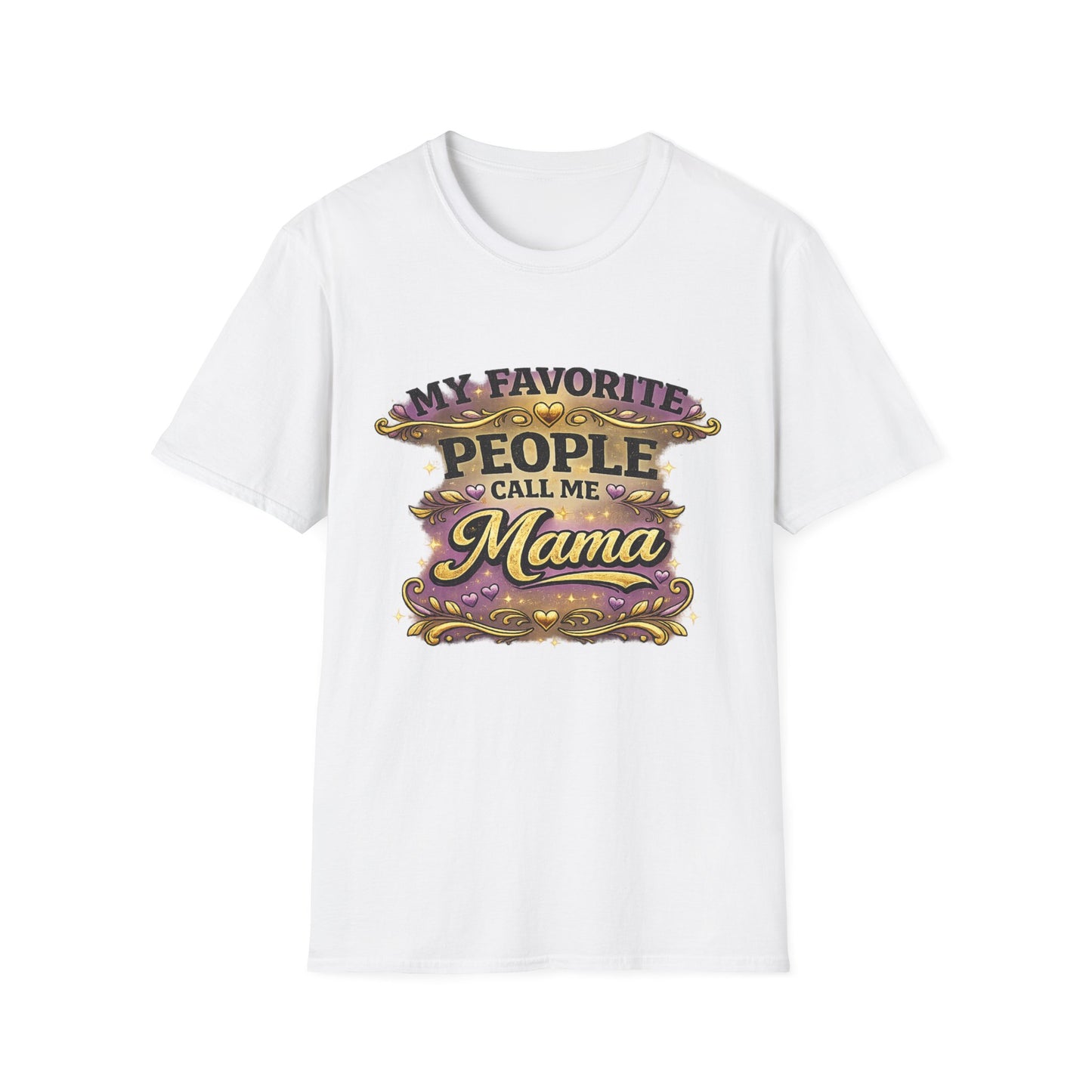 My Favorite People Call Me Mama T-Shirt | Mom Typography Tee