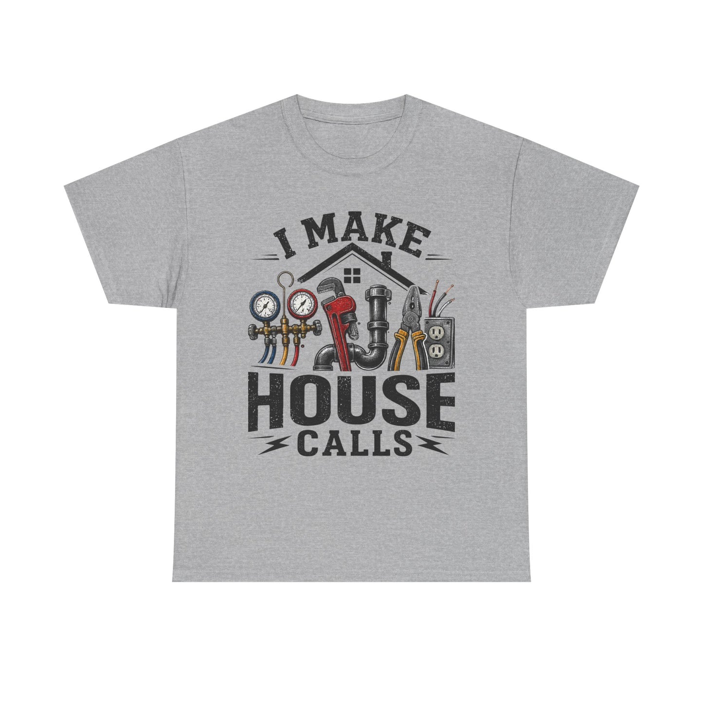 I Make House Calls T-Shirt | Plumber Tools Graphic Tee, Tradesman Shirt