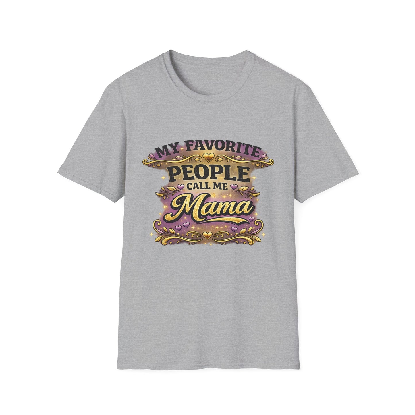 My Favorite People Call Me Mama T-Shirt | Mom Typography Tee